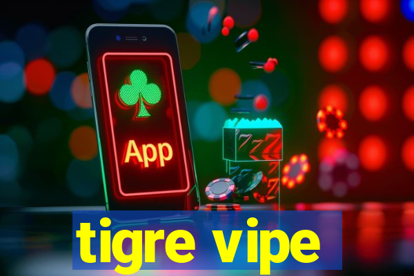tigre vipe
